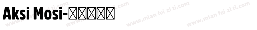 Aksi Mosi字体转换